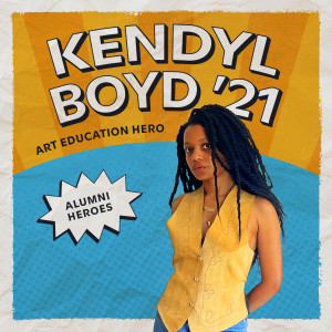 Alumni Hero: Kendyl Boyd ’21, Art Education
