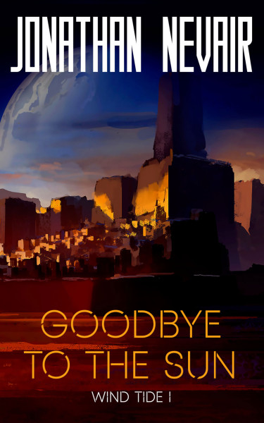 Book cover of Jonathan Nevair's Goodbye to the Sun