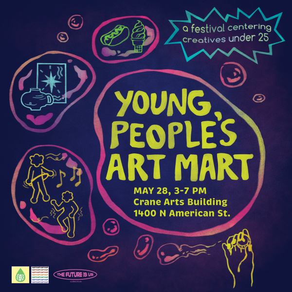 An event poster showing illustrations of figures dancing, food, and art in bright neon colors against a dark purple background. The text reads: Young People's Art Mart May 28, 3-7 pm Crane Arts Building 1400 N American St. A festival centering creatives under 25